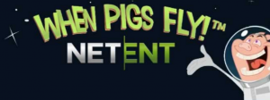NetEnts new Slot When Pigs Fly Launches Today