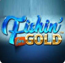 Fishin’ for Gold