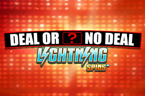 Deal or no Deal Lightning Spins
