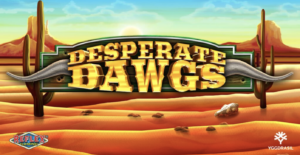 Yggdrasil Travel To The Wild West with Latest YG Masters Release Desperate Dawgs From Reflex Gaming