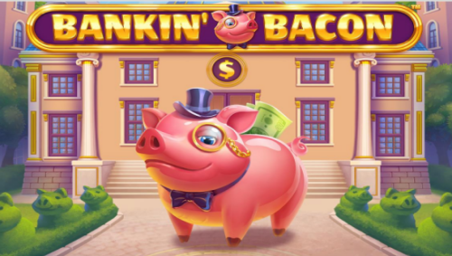 Bankin Bacon Blueprint Gaming