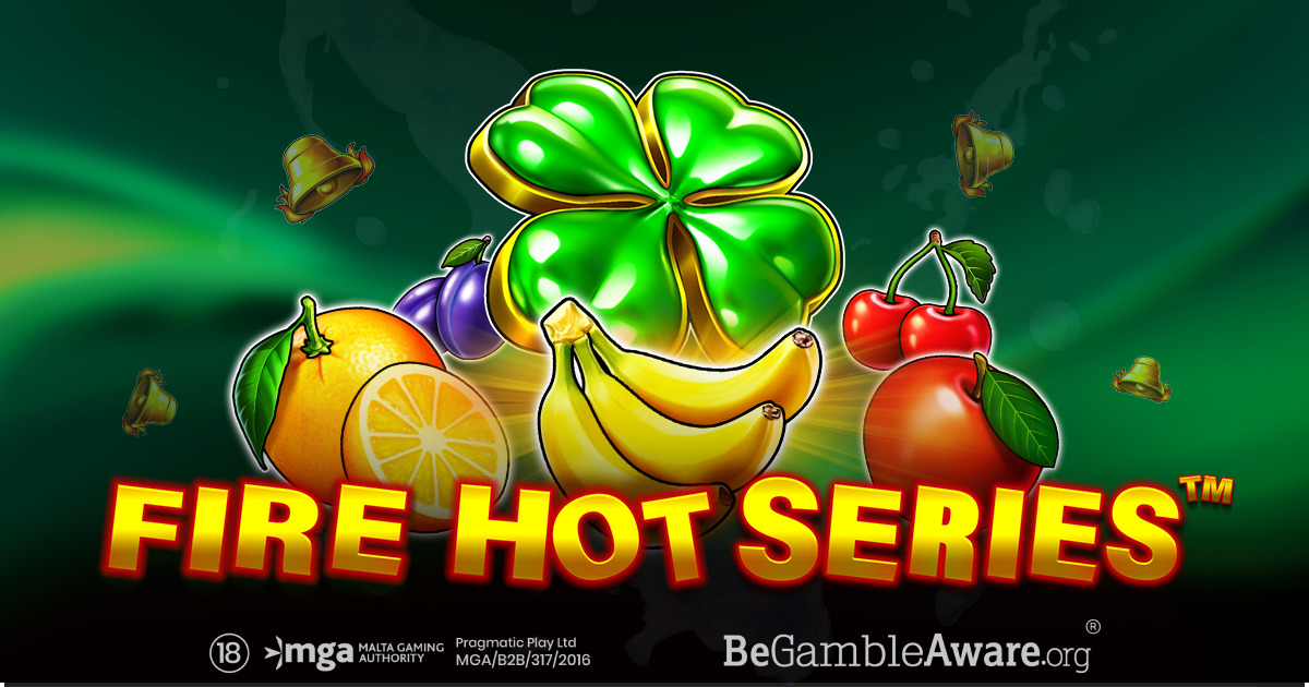 Pragmatic Play Launches Fire Hot, a Four-Instalments Slot Series