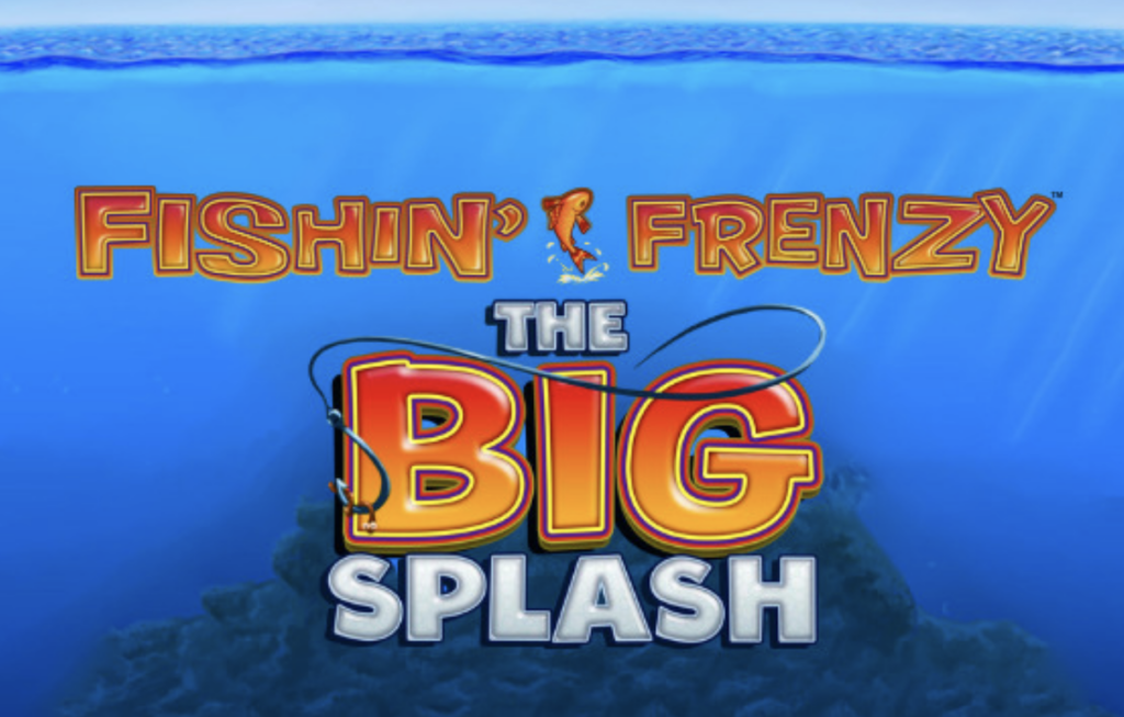 Fishin' Frenzy The Big Splash