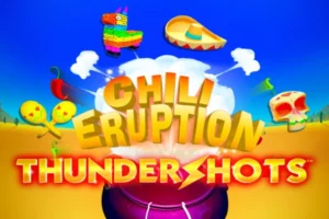 Chili Eruption Thunder Shots
