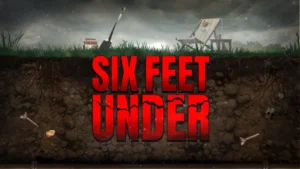 Six Feet Under
